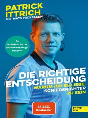 cover image of Die richtige Entscheidung. Warum ich es liebe, Schiedsrichter zu sein